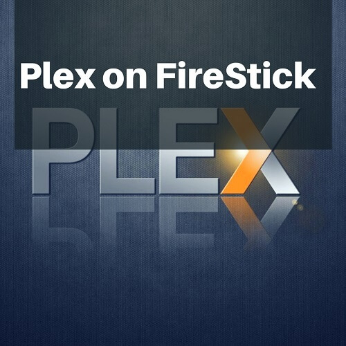 my fire plex on firestick