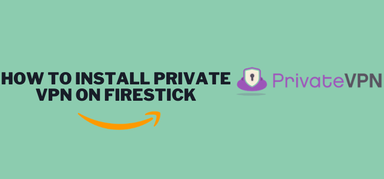 install-privatevpn-on-firestick