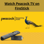 How-To-Watch-Peacoc- TV-on-FireStick-From-All-Over-The-World