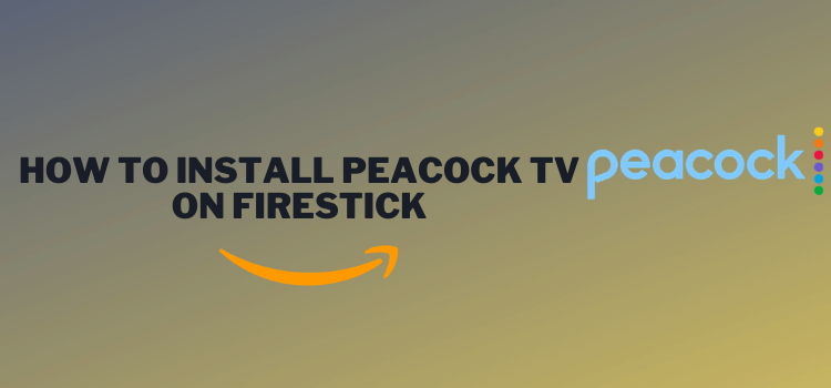 How To Watch Peacock TV on FireStick (2022)