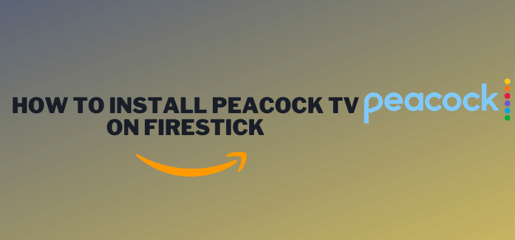 How To Watch Peacock Tv On Firestick From All Over The World