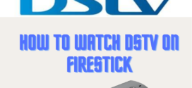 How to Watch DSTV on FireStick