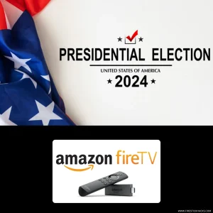 HOW-TO-WATCH-US-PRESIDENTIAL-ELECTION-LIVE-RESULTS-ON-FIRESTICK