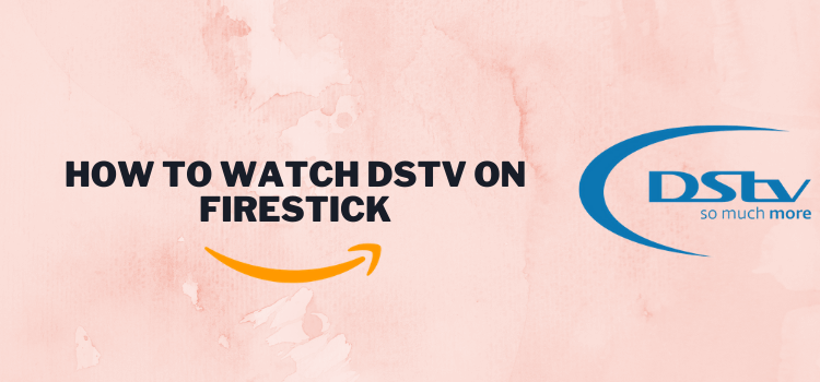 watch-dstv-now-on-firestick