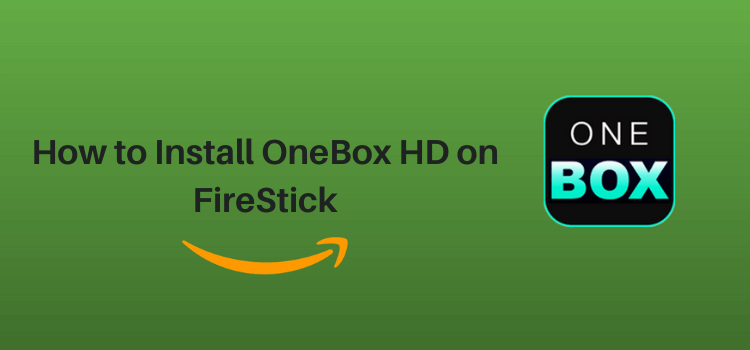 How to Install OneBox HD on FireStick (2024)