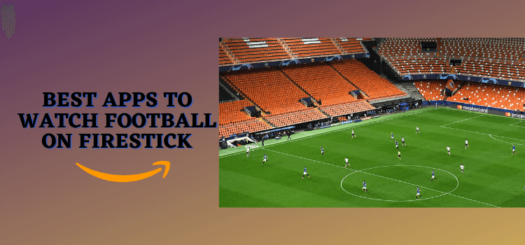 best-apps-to-watch-football-on-firestick