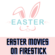 How to Watch Easter Movies on FireStick (2023)