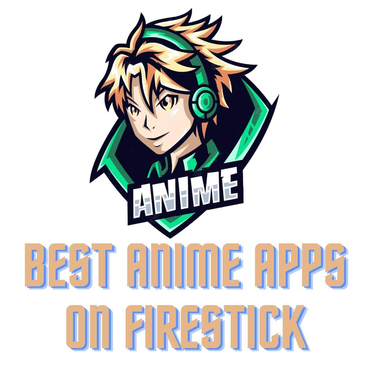 Best Free Anime Apps for Firestick Android  iOS
