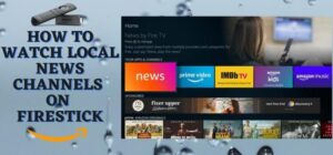 How to Watch Local News Channels on Firestick (2025)