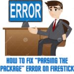 fix-parsing-the-package-error-on-firestick