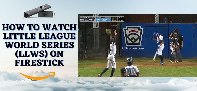 How-to-Watch-Little-League-World-Series-on-FireStick