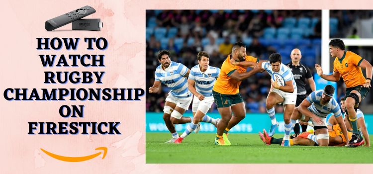 How-to-Watch-Rugby-Championship-on-FireStick