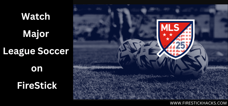 How-To-Watch-Major-League-Soccer-on-FireStick