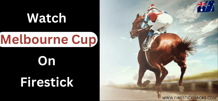 watch-Melbourne-Cup-On-Firestick