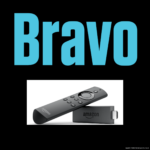 How-to-Watch Bravo TV On FireStick