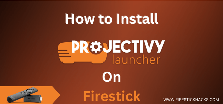 How-to-Install-Projectivy-Launcher-on-Firestick