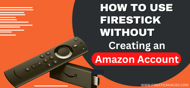 Use-FireStick-Without-Creating-an-Amazon-Account