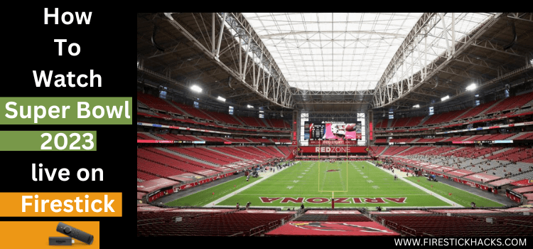 How to Watch Super Bowl 2023 Live on FireStick for Free