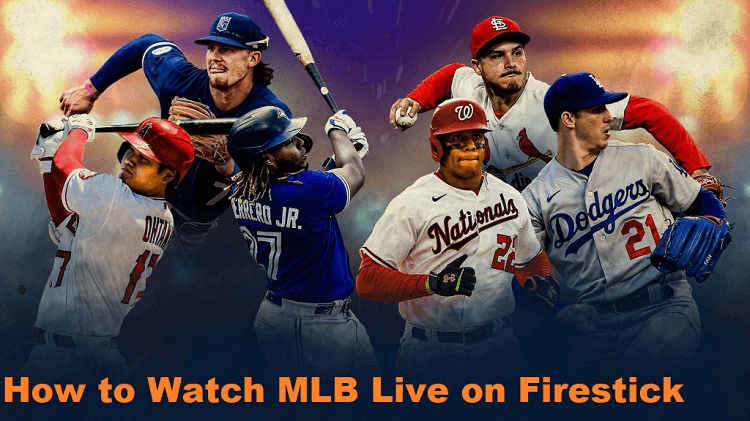 How to Download and Watch MLB TV on Firestick 2023  Firesticks Apps Tips