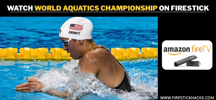 WATCH-WORLD-AQUATICS-CHAMPIONSHIP-ON-FIRESTICK