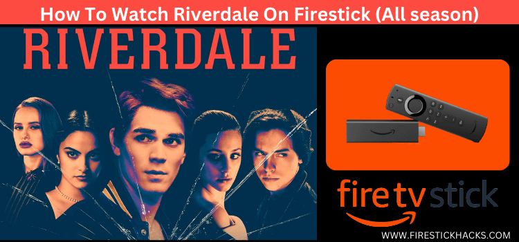 Watch-Riverdale-On-Firestick-(All-season)
