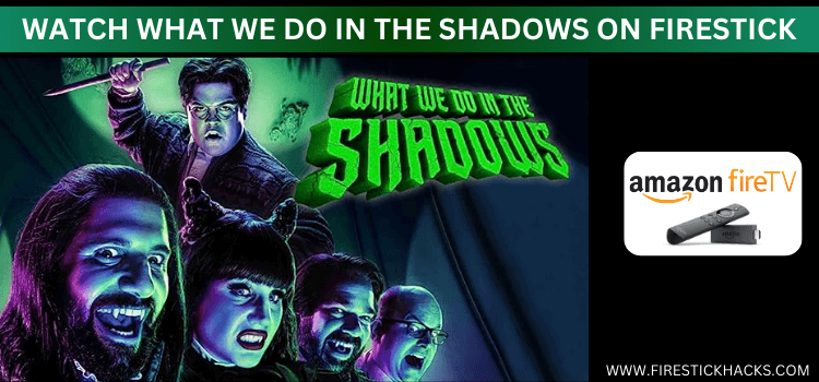 WATCH-WHAT-WE-DO-IN-THE-SHADOWS-ON-FIRESTICK