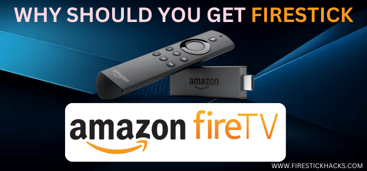WHY-SHOULD-YOU-GET-FIRESTICK-1