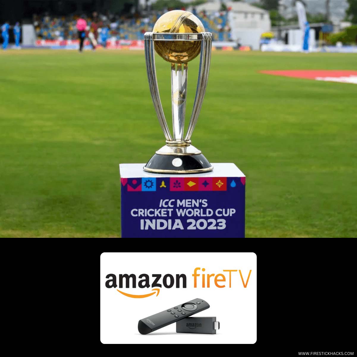 How to Watch ICC Cricket World Cup 2023 on Firestick For Free