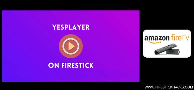 INSTALL-YESPLAYER-ON-FIRESTICK