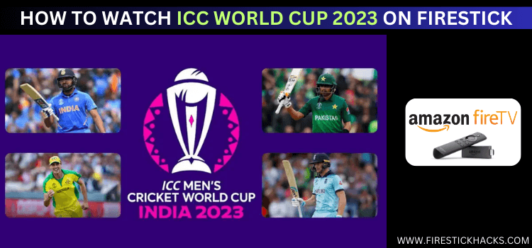 WATCH-ICC-WORLD-CUP-2023-ON-FIRESTICK