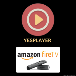 YESPLAYER-ON-FIRESTICK