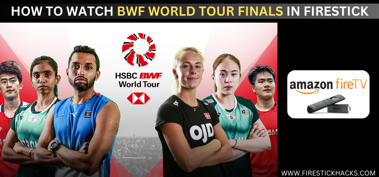 HOW-TO-WATCH-BWF-WORLD-TOUR-FINALS-IN-FIRESTICK