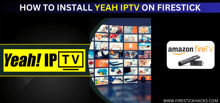 INSTALL-YEAH-IPTV-ON-FIRESTICK