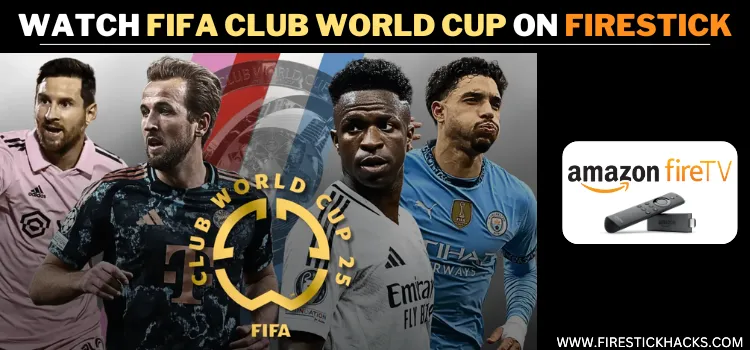 WATCH-FIFA-CLUB-WORLD-CUP-ON-FIRESTICK