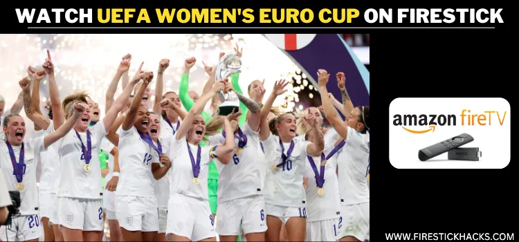 WATCH-UEFA-WOMEN'S-EURO-CUP-ON-FIRESTICK