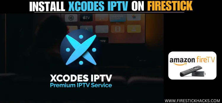INSTALL-XCODES-IPTV-ON-FIRESTICK