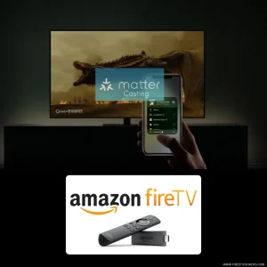 HOW-TO-USE-MATTER-CASTING-ON-FIRESTICK