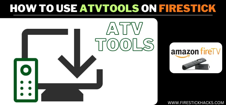 USE-ATVTOOLS-ON-FIRESTICK (1)