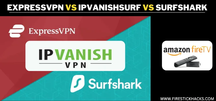 SURFSHARK-VS-EXPRESSVPN-VS-IPVANISH-1